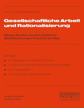 Goethe-Universität / Institut für Sozialforschung | Gesellschaftliche Arbeit und Rationalisierung | Buch | 978-3-531-11555-9 | sack.de
