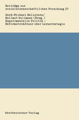 Hellstern / Wollmann | Experimentelle Politik ¿ Reformstrohfeuer oder Lernstrategie | Buch | 978-3-531-11583-2 | sack.de