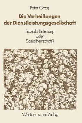 Gross |  Die Verheißungen der Dienstleistungsgesellschaft | Buch |  Sack Fachmedien