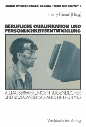 Friebel |  Berufliche Qualifikation und Persönlichkeitsentwicklung | Buch |  Sack Fachmedien