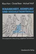 Horn / Wolf / Beier |  Krankheit, Konflikt und soziale Kontrolle | Buch |  Sack Fachmedien