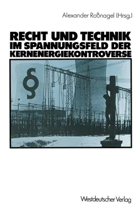 Czajka / Roßnagel |  Recht und Technik im Spannungsfeld der Kernenergiekontroverse | Buch |  Sack Fachmedien