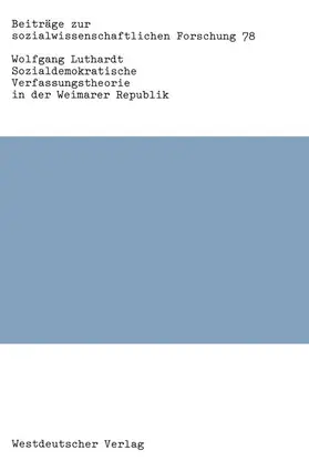 Luthardt |  Sozialdemokratische Verfassungstheorie in der Weimarer Republik | Buch |  Sack Fachmedien