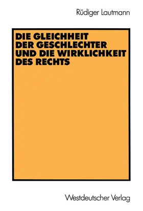 Die Gleichheit der Geschlechter und die Wirklichkeit des Rechts | Buch | 978-3-531-11877-2 | sack.de