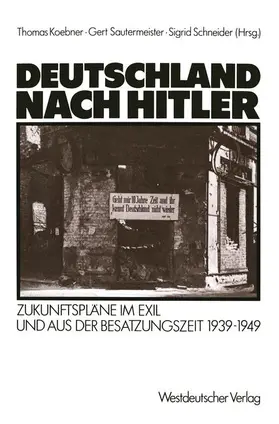 Koebner / Schneider / Sautermeister | Deutschland nach Hitler | Buch | 978-3-531-11893-2 | www.sack.de