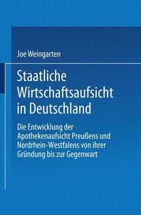 Weingarten | Weingarten, J: Staatliche Wirtschaftsaufsicht in Deutschland | Buch | 978-3-531-11916-8 | sack.de