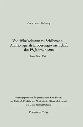 Maier |  Von Winckelmann zu Schliemann — Archäologie als Eroberungswissenschaft des 19. Jahrhunderts | Buch |  Sack Fachmedien