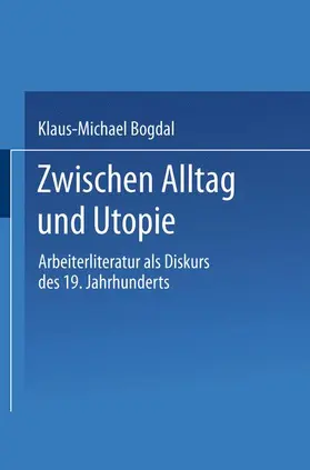 Bogdal | Zwischen Alltag und Utopie | Buch | 978-3-531-12053-9 | www.sack.de