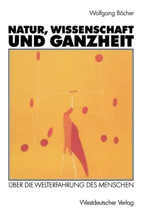  Natur, Wissenschaft und Ganzheit | Buch |  Sack Fachmedien