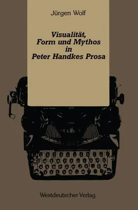 Wolf | Visualität, Form und Mythos in Peter Handkes Prosa | Buch | 978-3-531-12189-5 | www.sack.de