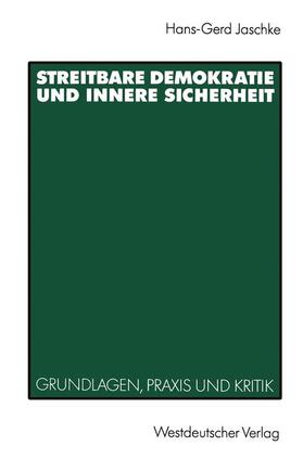 Jaschke | Streitbare Demokratie und Innere Sicherheit | Buch | 978-3-531-12198-7 | sack.de