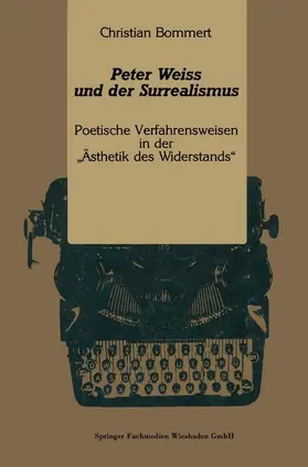 Bommert |  Peter Weiss und der Surrealismus | Buch |  Sack Fachmedien