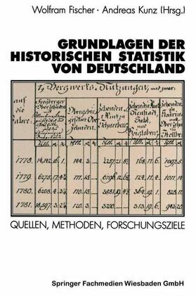 Fischer / Kunz | Grundlagen der Historischen Statistik von Deutschland | Buch | 978-3-531-12246-5 | sack.de