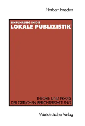 Jonscher |  Einführung in die lokale Publizistik | Buch |  Sack Fachmedien