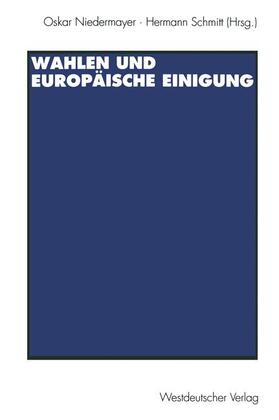 Schmitt / Niedermayer | Wahlen und Europäische Einigung | Buch | 978-3-531-12353-0 | sack.de
