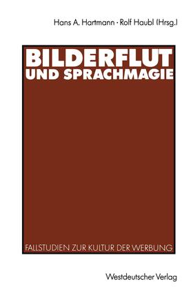 Haubl / Hartmann | Bilderflut und Sprachmagie | Buch | 978-3-531-12365-3 | sack.de
