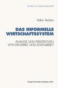 Teichert |  Teichert, V: Das informelle Wirtschaftssystem | Buch |  Sack Fachmedien