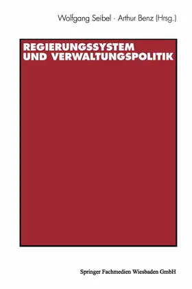 Seibel / Benz |  Regierungssystem und Verwaltungspolitik | Buch |  Sack Fachmedien