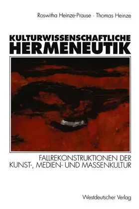 Heinze-Prause / Heinze |  Kulturwissenschaftliche Hermeneutik | Buch |  Sack Fachmedien
