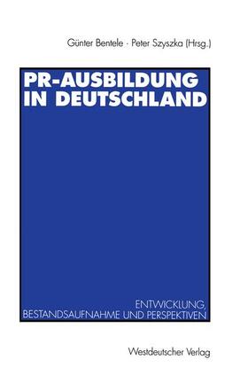 Szyszka / Bentele | PR-Ausbildung in Deutschland | Buch | 978-3-531-12572-5 | sack.de