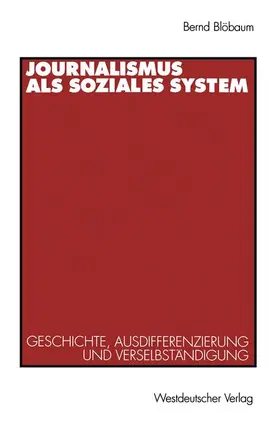 Blöbaum |  Journalismus als soziales System | Buch |  Sack Fachmedien