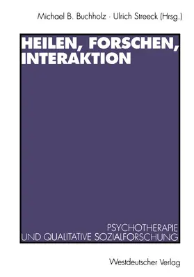 Streeck / Buchholz |  Heilen, Forschen, Interaktion | Buch |  Sack Fachmedien