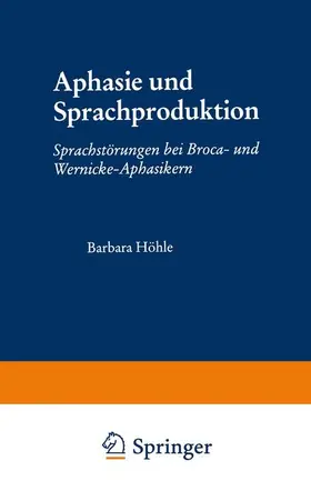 Höhle |  Aphasie und Sprachproduktion | Buch |  Sack Fachmedien