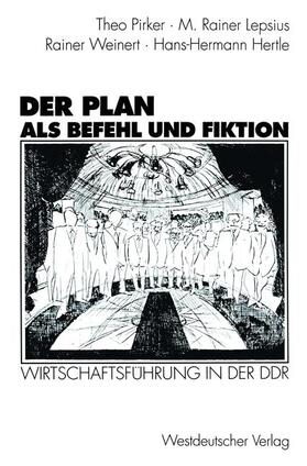 Pirker / Hertle / Lepsius | Der Plan als Befehl und Fiktion | Buch | 978-3-531-12632-6 | sack.de