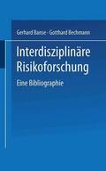 Bechmann / Banse |  Interdisziplinäre Risikoforschung | Buch |  Sack Fachmedien