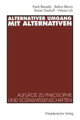 Benseler / Loh / Blanck | Alternativer Umgang mit Alternativen | Buch | 978-3-531-12647-0 | sack.de