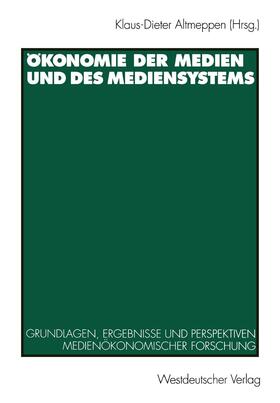 Altmeppen | Ökonomie der Medien und des Mediensystems | Buch | 978-3-531-12683-8 | sack.de