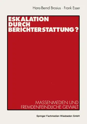Brosius / Esser | Eskalation durch Berichterstattung? | Buch | 978-3-531-12685-2 | www.sack.de