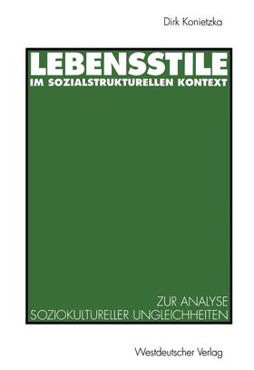 Konietzka | Lebensstile im sozialstrukturellen Kontext | Buch | 978-3-531-12724-8 | sack.de