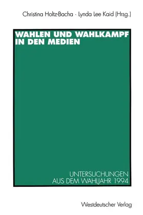 Kaid / Holtz-Bacha |  Wahlen und Wahlkampf in den Medien | Buch |  Sack Fachmedien