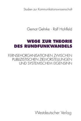 Gehrke / Hohlfeld |  Wege zur Theorie des Rundfunkwandels | Buch |  Sack Fachmedien
