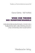 Gehrke / Hohlfeld |  Hohlfeld, R: Wege zur Theorie des Rundfunkwandels | Buch |  Sack Fachmedien