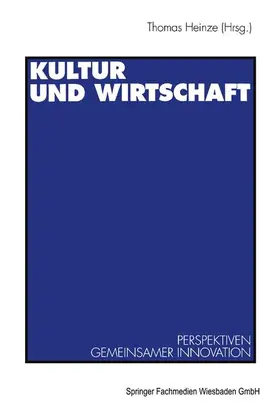 Heinze | Kultur und Wirtschaft | Buch | 978-3-531-12805-4 | www.sack.de