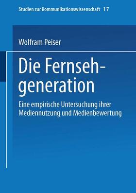 Peiser | Peiser, W: Fernsehgeneration | Buch | 978-3-531-12830-6 | sack.de