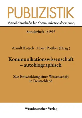 Pöttker / Kutsch |  Kommunikationswissenschaft - autobiographisch | Buch |  Sack Fachmedien