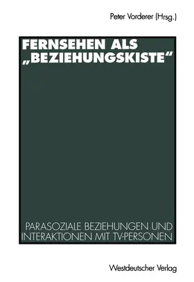 Vorderer |  Fernsehen als "Beziehungskiste" | Buch |  Sack Fachmedien