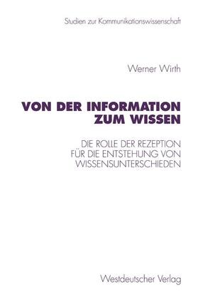 Wirth | Wirth, W: Von der Information zum Wissen | Buch | 978-3-531-12944-0 | sack.de