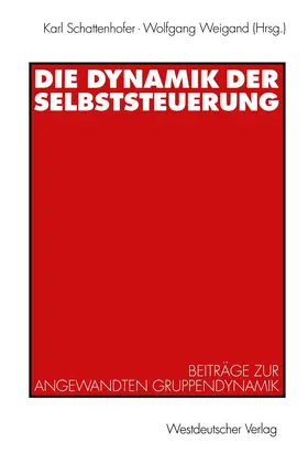 Weigand / Schattenhofer |  Die Dynamik der Selbststeuerung | Buch |  Sack Fachmedien