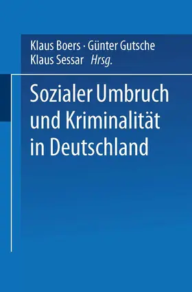 Boers / Sessar / Gutsche |  Sozialer Umbruch und Kriminalität in Deutschland | Buch |  Sack Fachmedien