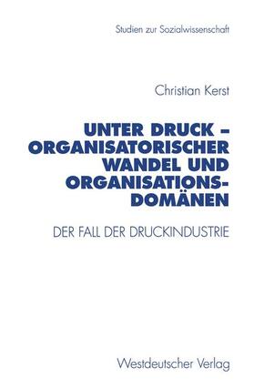 Kerst | Kerst, C: Unter Druck ¿ Organisatorischer Wandel und Organis | Buch | 978-3-531-12999-0 | sack.de