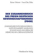 Weinert / Gilles |  Gilles, F: Zusammenbruch des Freien Deutschen Gewerkschaftsb | Buch |  Sack Fachmedien
