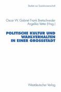 Gabriel / Brettschneider / Vetter |  Politische Kultur und Wahlverhalten in einer Großstadt | Buch |  Sack Fachmedien