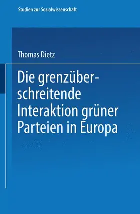Dietz |  Die grenzüberschreitende Interaktion grüner Parteien in Europa | Buch |  Sack Fachmedien