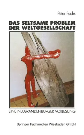 Fuchs |  Das seltsame Problem der Weltgesellschaft | Buch |  Sack Fachmedien