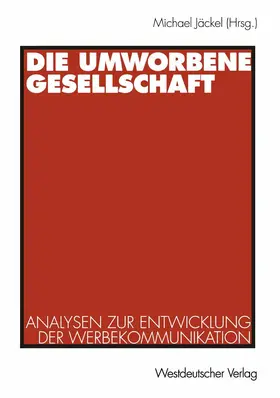 Jäckel | Die umworbene Gesellschaft | Buch | 978-3-531-13102-3 | www.sack.de