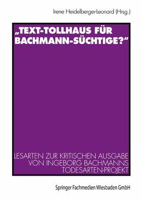 Heidelberger-Leonard | ¿Text-Tollhaus für Bachmann-Süchtige?¿ | Buch | 978-3-531-13110-8 | sack.de